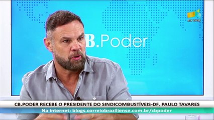CB.PODER: Presidente do Sindicato do Comércio Varejista de Combustíveis e Lubrificantes do Distrito Federal, Paulo Tavares  - 27/10