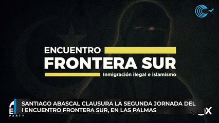 Santiago Abascal clausura la segunda jornada del I Encuentro Frontera Sur