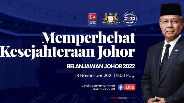 ((LIVE)) Pembentangan Belanjawan Johor 2022 Memperhebat Kesejahteraan Johor