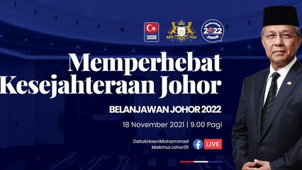 ((LIVE)) Pembentangan Belanjawan Johor 2022 "Memperhebat Kesejahteraan Johor"