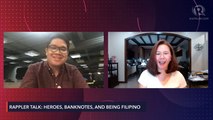 #RapplerTalk: Heroes, banknotes, and being Filipino