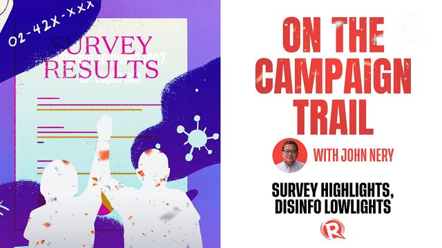 On The Campaign Trail with @jnery_newsstand: Survey highlights, disinfo lowlights #PHVote