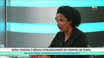 CB.SAÚDE: Núbia Vanessa, médica oftalmologista do CBV - 03/2