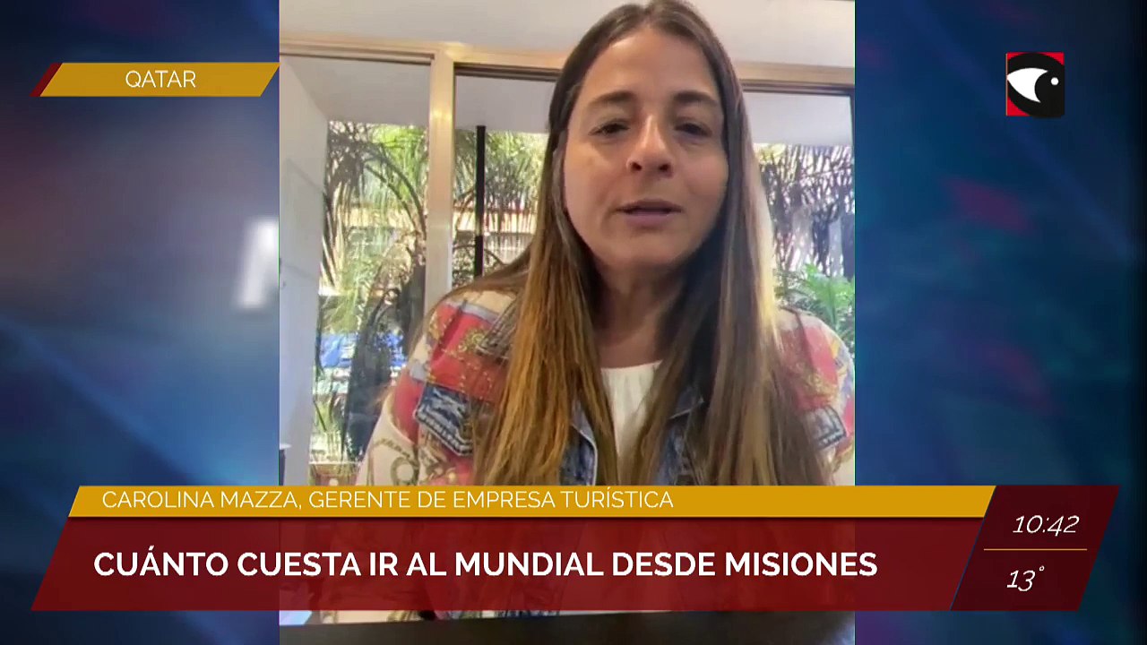 #Qatar2022 | Cuánto cuesta ir al Mundial desde Misiones. Entrevista a Carolina Mazza, la gerente de la empresa Mazza Turismo.