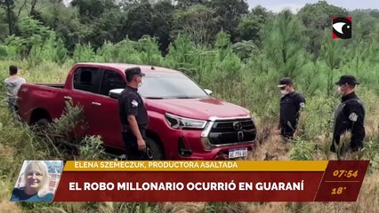 El millonario robo ocurrió en Guaraní. Entrevista a Elena Szemeczuk, la productora asaltada.