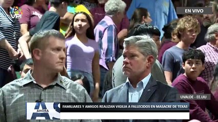 En Vivo | Familiares y amigos realizan vigilia a fallecidos en masacre en Texas - 25May