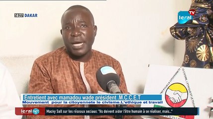 Entretient avec mamadou wade président .M.C.C.E. Mouvement  pour la citoyenneté le civisme. L'éthique et travai