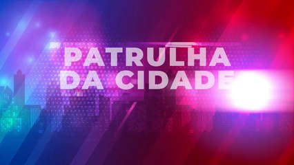 Está no ar o Patrulha da Cidade