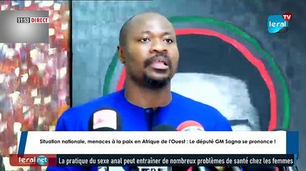 Situation nationale, menaces à la paix en Afrique de l'Ouest : Le député GM Sagna se prononce !