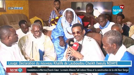 Louga: Déclaration du Nouveaux Khalife De Lauboutou Cheikh ilweuly Ndiaye
