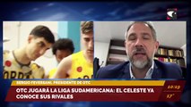 #Básquet | OTC jugará la Liga Sudamericana: el celeste ya conoce sus rivales. Entrevista a Sergio Feversani, presidente de Oberá Tenis Club