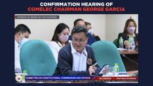 Confirmation hearing of Comelec Chairman George Garcia