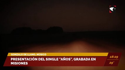 Presentación del sencillo "Años," grabado en Misiones. Entrevista con Gonzalo de Llano, músico.
