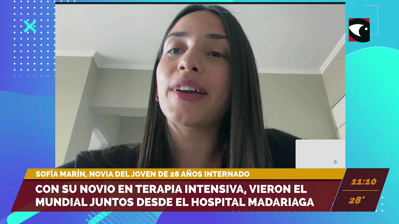 CON SU NOVIO EN TERAPIA INTENSIVA, VIERON EL MUNDIAL JUNTOS DESDE EL HOSPITAL MADARIAGA, SOFIA MARÍN, NOVIA DEL JOVEN DE 28 AÑOS INTERNADO