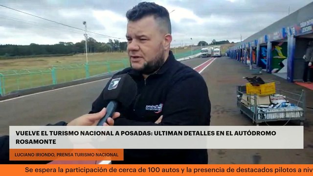 VUELVE EL TURISMO NACIONAL A POSADAS: ULTIMAN DETALLES EN EL AUTÓDROMO ROSAMONTE