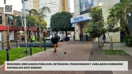 下载视频: Misiones: empleados públicos, retirados, pensionados y jubilados cobrarán aguinaldo este sábado