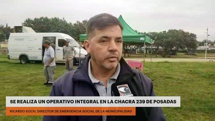 Se realiza un operativo integral en la chacra 239 de Posadas