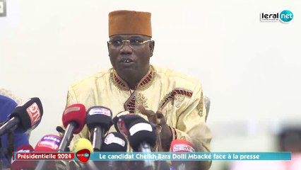 En direct: Conférence de presse du candidat Cheikh Bara Dolli Mbacké
