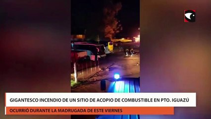 Gigantesco incendio de un sitio de acopio de combustible en Puerto Iguazú