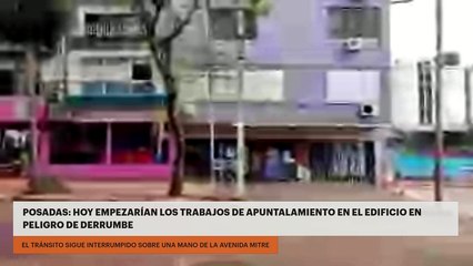 Posadas: hoy empezarían los trabajos de apuntalamiento en el edificio en peligro de derrumbe