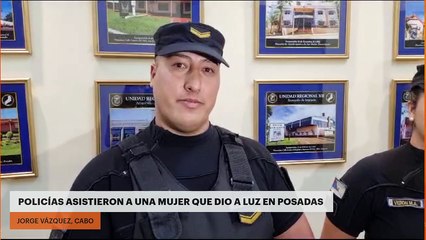 POLICÍAS ASISTIERON A UNA MUJER QUE DIO A LUZ EN POSADAS