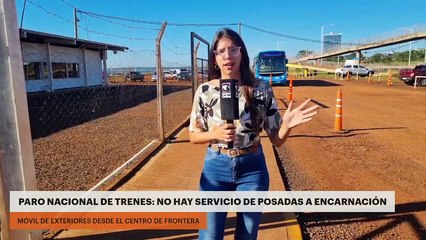 PARO NACIONAL DE TRENES: NO HAY SERVICIO DE POSADAS A ENCARNACIÓN