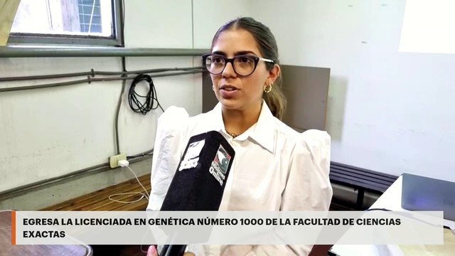 Egresa la licenciada en Genética número 1000 de la Facultad de Ciencias exactas