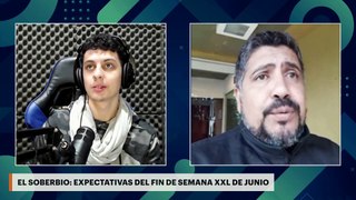 El Soberbio: Expectativas del fin de semana XXL de junio