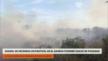 AHORA: Se incendia un pastizal en el barrio Itaembé Guazú de Posadas