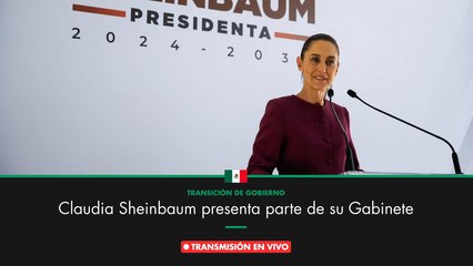 Claudia Sheinbaum presenta parte de su Gabinete
