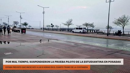 POR MAL TIEMPO, SUSPENDIERON LA PRUEBA PILOTO DE LA ESTUDIANTINA EN POSADAS