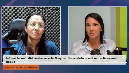 Reforma Laboral: Misiones fue sede del Congreso Nacional e Internacional del Derecho al Trabajo