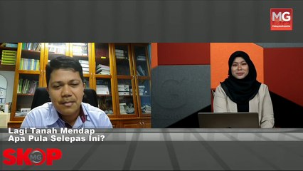 ((LIVE)) Lagi Tanah Mendap, Apa Pula Selepas Ini? #SkopMG
