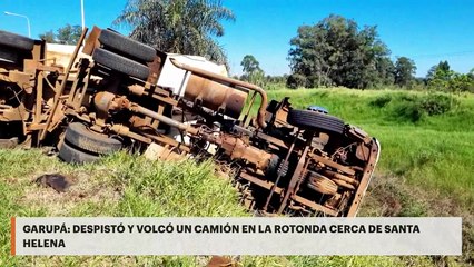 Garupá | Despistó y volcó un camión en la rotonda cerca de Santa Helena
