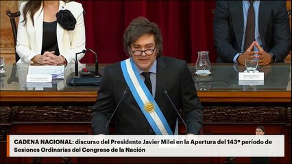CADENA NACIONAL: discurso del Presidente Javier Milei en la Apertura del 143º período de Sesiones Ordinarias del Congreso de la Nación