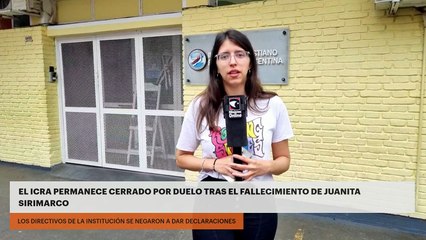 EL ICRA PERMANECE CERRADO POR DUELO TRAS EL FALLECIMIENTO DE JUANITA SIRIMARCO