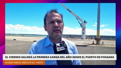 EL VIERNES SALDRÁ LA PRIMERA CARGA DEL AÑO DESDE EL PUERTO DE POSADAS
