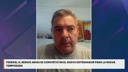 FEDERAL A: SERGIO ARIAS SE CONVIRTIÓ EN EL NUEVO ENTRENADOR PARA LA NUEVA TEMPORADA