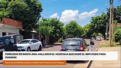 FEMICIDIO EN SANTA ANA: HALLARON EL VEHÍCULO QUE ROBÓ EL IMPUTADO PARA FUGARSE