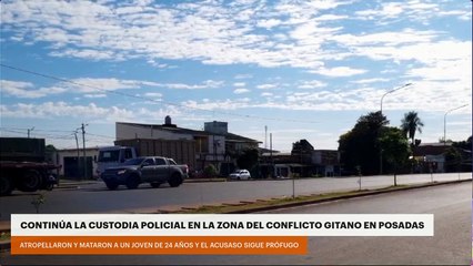 CONTINÚA LA CUSTODIA POLICIAL EN LA ZONA DEL CONFLICTO GITANO EN POSADAS