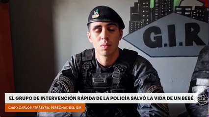 EL GRUPO DE INTERVENCIÓN RÁPIDA DE LA POLICÍA SALVÓ LA VIDA DE UN BEBÉ DE 2 MESES