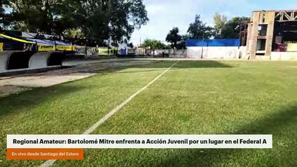 Regional Amateur: Bartolomé Mitre enfrenta a Acción Juvenil por un lugar en el Federal A