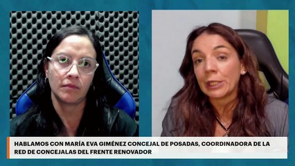 Hablamos con María Eva Giménez concejal de Posadas, coordinadora de la red de concejalas del Frente Renovador