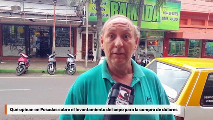 Qué opinan en Posadas sobre el levantamiento del cepo para la compra de dólares
