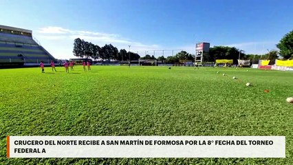 Crucero del Norte recibe a San Martín de Formosa por la 8° fecha del Torneo Federal A