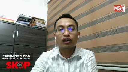 ((LIVE)) Pemilihan PKR Nepotisme Atau Terbuka? #SkopMG