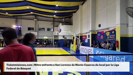 Ticketmisiones.com | Mitre enfrenta a San Lorenzo de Monte Caseros de local por la Liga Federal de Básquet