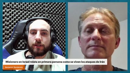 Misionero en Israel relata en primera persona como se viven los ataques de Irán