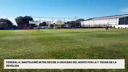 Federal A | Bartolomé Mitre recibe a Crucero del Norte por la 1° fecha de la reválida