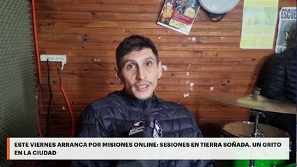 Este viernes arranca por Misiones Online: sesiones en tierra soñada. Un grito en la ciudad